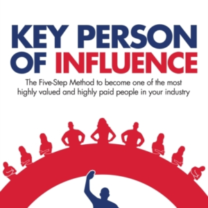 Key Person Of Influence The Five-Step Method To Become One O