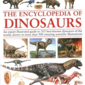 Encyclopedia Of Dinosaurs The Ultimate Reference To 355 Dino