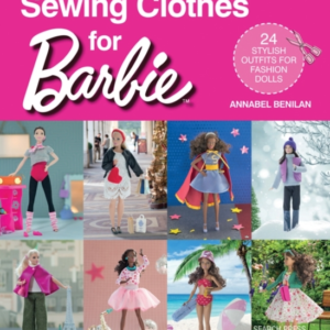 Sewing Clothes For Barbie 24 Stylish Outfits For Fashion Dol