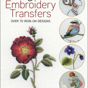 Trish BurrâS Embroidery Transfers Over 70 Iron-On Designs