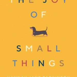The Joy Of Small Things 'A Not-So-Small Joy In Itself.' Nige