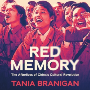 Red Memory The Afterlives Of China's Cultural Revolution