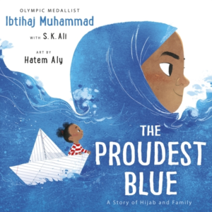 The Proudest Blue A Story Of Hijab And Family