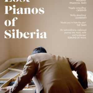 The Lost Pianos Of Siberia A Sunday Times Paperback Of 2021