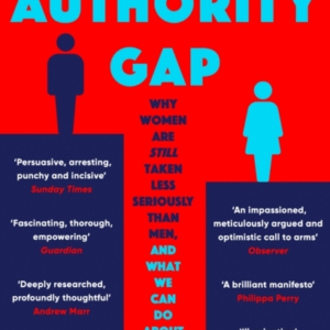 The Authority Gap Why Women Are Still Taken Less Seriously T