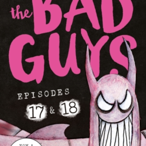 The Bad Guys: Episode 17 & 18