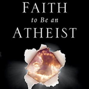 I Don'T Have Enough Faith To Be An Atheist
