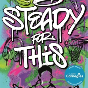 Steady For This The Laugh-Out-Loud And Unforgettable Teen No