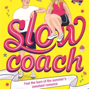 Slowcoach A Feel-Good Teen Summer Romance