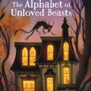 The Alphabet Of Unloved Beasts