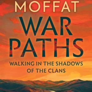 War Paths Walking In The Shadows Of The Clans