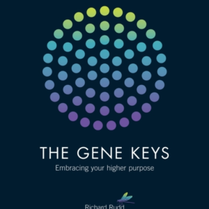 The Gene Keys Embracing Your Higher Purpose