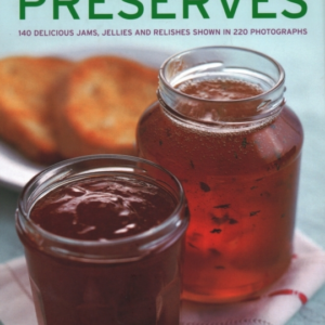 Preserves 140 Delicious Jams, Jellies And Relishes Shown In