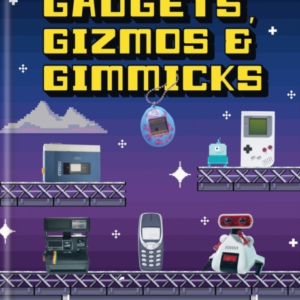 Nostalgia Nerd's Gadgets, Gizmos & Gimmicks A Potted History