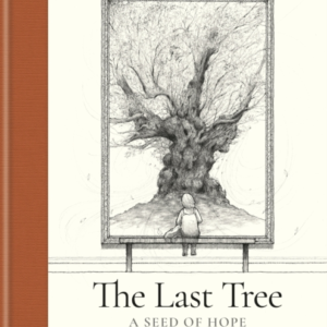 The Last Tree A Seed Of Hope