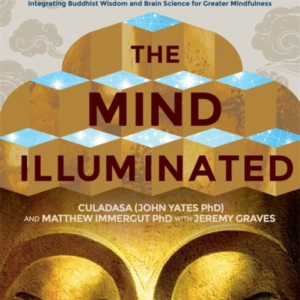 The Mind Illuminated A Complete Meditation Guide Integrating