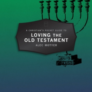 A ChristianâS Pocket Guide To Loving The Old Testament One B