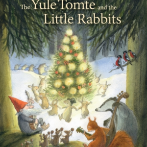 The Yule Tomte And The Little Rabbits A Christmas Story For