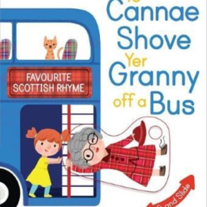 Ye Cannae Shove Yer Granny Off A Bus A Favourite Scottish Rh
