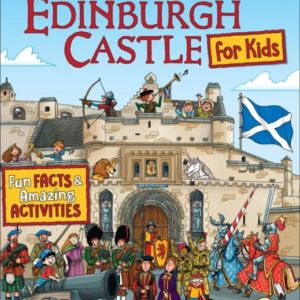 Edinburgh Castle For Kids Fun Facts And Amazing Activities