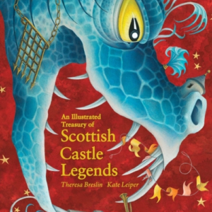 An Illustrated Treasury Of Scottish Castle Legends