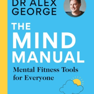 The Mind Manual Mental Fitness Tools For Everyone