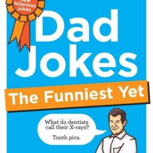 Dad Jokes: The Funniest Yet The Newest Collection From The I