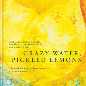 Crazy Water, Pickled Lemons Enchanting Dishes From The Middl