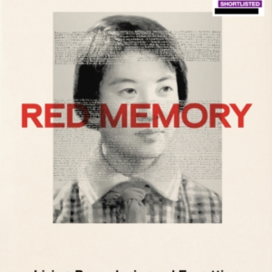 Red Memory Living, Remembering And Forgetting China's Cultur