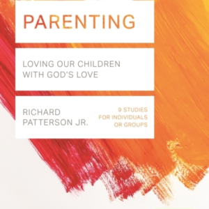 Parenting Lifebuilder Study Guides Loving Our Children With