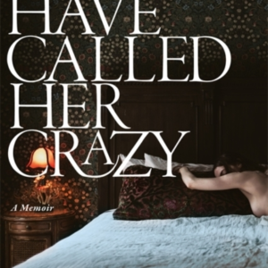 Men Have Called Her Crazy