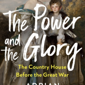 The Power And The Glory The Country House Before The Great W