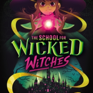 The School For Wicked Witches