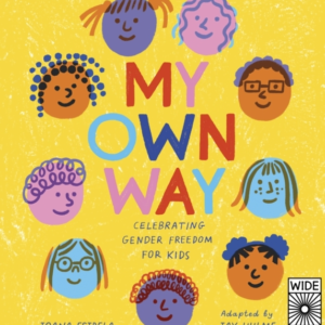 My Own Way Celebrating Gender Freedom For Kids