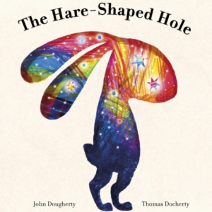 The Hare-Shaped Hole The Award-Winning Picture Book