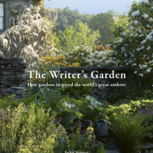 The Writer'S Garden How Gardens Inspired The World'S Great A