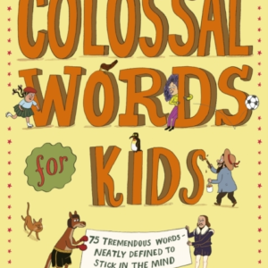 Colossal Words For Kids 75 Tremendous Words: Neatly Defined