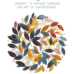 Painting Calm Connect To Nature Through The Art Of Watercolo