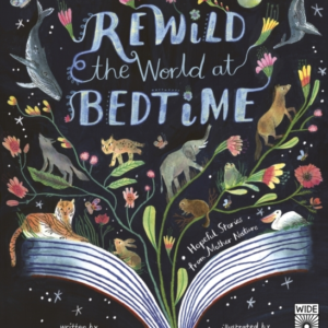 Rewild The World At Bedtime Hopeful Stories From Mother Natu