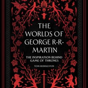 The Worlds Of George Rr Martin The Inspirations Behind Game