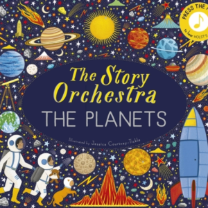 The Story Orchestra: The Planets Press The Note To Hear Hols