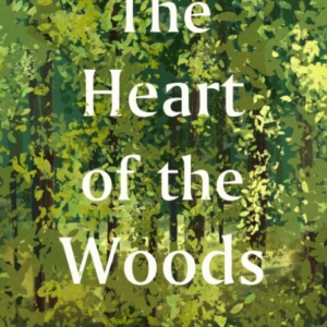 The Heart Of The Woods