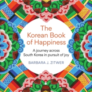 The Korean Book Of Happinessa Journey Across South Korea In
