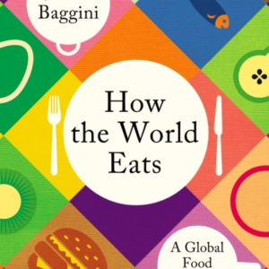 How The World Eats A Global Food Philosophy