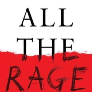 All The Rage Why Anger Drives The World