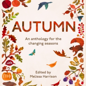 Autumn An Anthology For The Changing Seasons