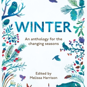 Winter An Anthology For The Changing Seasons
