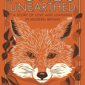 Foxes Unearthed A Story Of Love And Loathing In Modern Brita