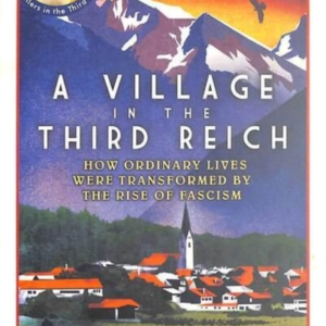A Village In The Third Reich How Ordinary Lives Were Transfo
