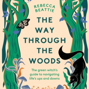 The Way Through The Woods The Green WitchâS Guide To Navigat